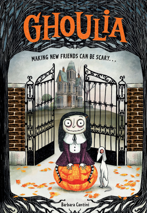 Ghoulia: Making New Friends Can Be Scary (Book #1) by Barbara Cantini, 9781419732935