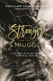 Stronger than the Struggle (Uncomplicating Your Spiritual Battle) by Havilah Cunnington, Rebekah Lyons, 9780718094195
