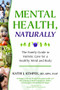 Mental Health, Naturally (The Family Guide to Holistic Care for a Healthy Mind and Body) by Kathi J. Kemper, Kathi  J. Kemper, 9781581103106