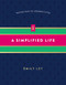 A Simplified Life (Tactical Tools for Intentional Living - The Perfect Mother's Day Gift for Christian Moms) by Emily Ley, 9780718098308