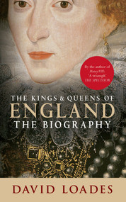 The Kings & Queens of England (The Biography) by David Loades, 9781445637617