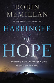 Harbinger of Hope (A Startling Revelation of God's Provision for You) by Robin McMillan, 9780785220794