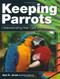 Keeping Parrots (Understanding Their Care and Breeding) by Alan Jones, 9781847972637