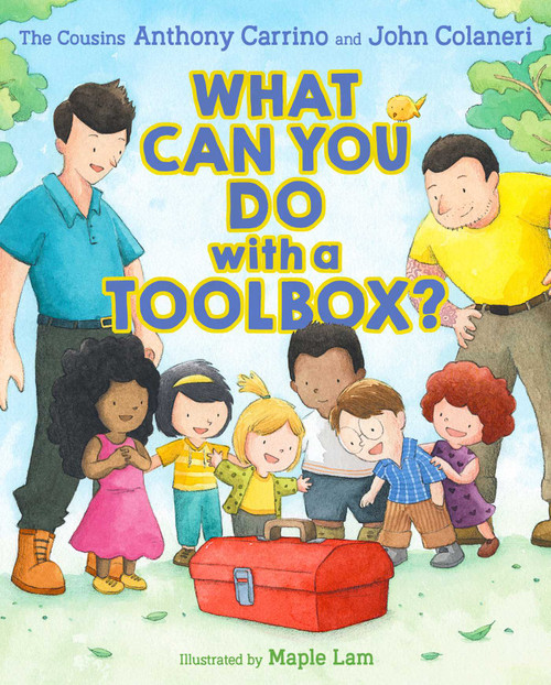 What Can You Do with a Toolbox? by Anthony Carrino, John Colaneri, Maple Lam, 9781534402966