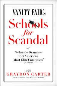 Vanity Fair's Schools For Scandal (The Inside Dramas at 16 of America's Most Elite Campuses-Plus Oxford!) - 9781501173769 by Graydon Carter, 9781501173769