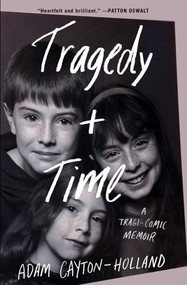 Tragedy Plus Time (A Tragi-comic Memoir) by Adam Cayton-Holland, 9781501170164