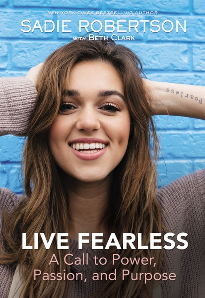 Live Fearless (A Call to Power, Passion, and Purpose) by Sadie Robertson Huff, Louie Giglio, Beth Clark, 9781400309399