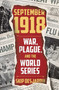 September 1918 (War, Plague, and the World Series) by Skip Desjardin, 9781621576204