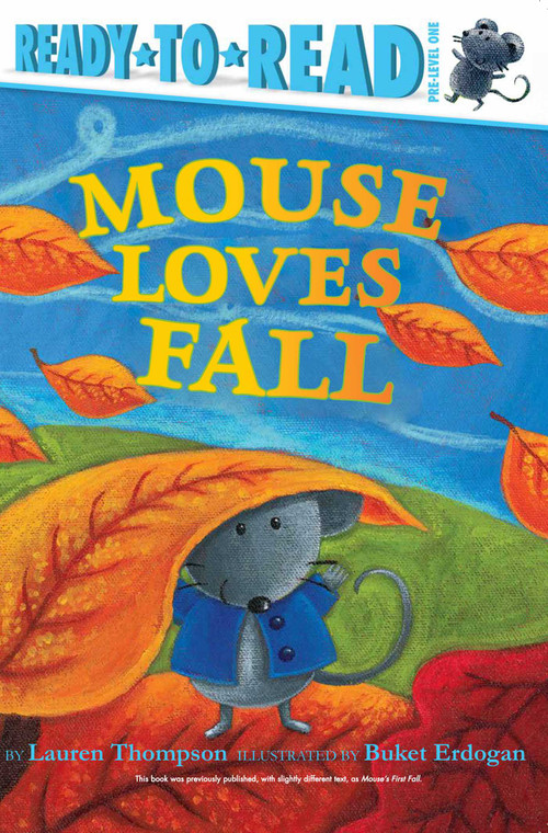 Mouse Loves Fall (Ready-to-Read Pre-Level 1) by Lauren Thompson, Buket Erdogan, 9781534421462