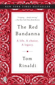 The Red Bandanna (A Life. A Choice. A Legacy.) - 9780143130079 by Tom Rinaldi, 9780143130079
