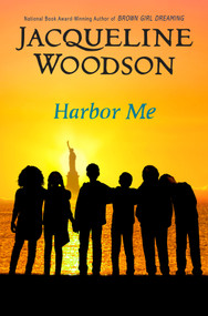Harbor Me by Jacqueline Woodson, 9780399252525