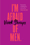 I'm Afraid of Men by Vivek Shraya, 9780735235939