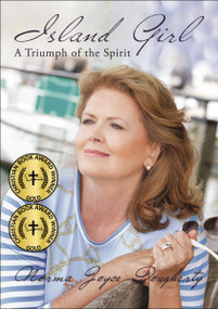 Island Girl (A Triumph of the Spirit) by Norma Joyce Dougherty, 9781595540935