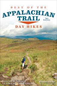 Best of the Appalachian Trail: Day Hikes by Leonard M. Adkins, Victoria Logue, Frank Logue, 9781634041454