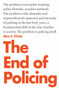 The End of Policing - 9781784782924 by Alex S. Vitale, 9781784782924