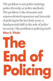 The End of Policing - 9781784782924 by Alex S. Vitale, 9781784782924