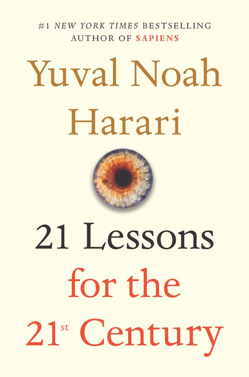 21 Lessons for the 21st Century by Yuval Noah Harari, 9780525512172