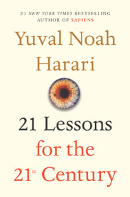 21 Lessons for the 21st Century by Yuval Noah Harari, 9780525512172