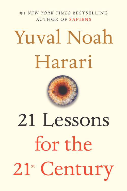 21 Lessons for the 21st Century by Yuval Noah Harari, 9780525512172
