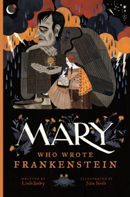 Mary Who Wrote Frankenstein by Linda Bailey, Júlia Sardà, 9781770495593