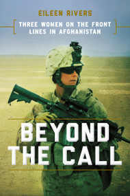 Beyond the Call (Three Women on the Front Lines in Afghanistan) by Eileen Rivers, 9780306903076