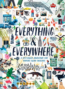Everything & Everywhere (A Fact-Filled Adventure for Curious Globe-Trotters (Travel Book for Children, Kids Adventure Book, World Fact Book for Kids)) by Marc Martin, 9781452165141