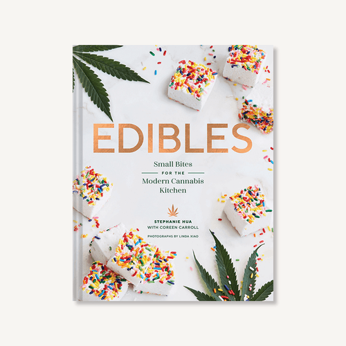 Edibles (Small Bites for the Modern Cannabis Kitchen (Weed-Infused Treats, Cannabis Cookbook, Sweet and Savory Cannabis Recipes)) by Stephanie Hua, Coreen Carroll, Linda Xiao, 9781452170442