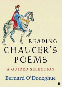 Reading Chaucer's Poems by Bernard O'Donoghue,Chaucer, Geoffrey, 9780571230655