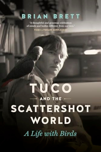 Tuco and the Scattershot World (A Life with Birds) - 9781771643009 by Brian Brett, 9781771643009