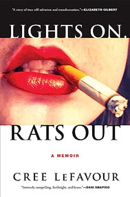Lights On, Rats Out (A Memoir) - 9780802128058 by Cree LeFavour, 9780802128058