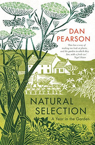 Natural Selection (A Year in the Garden) by Dan Pearson, 9781783351176