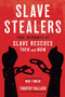 Slave Stealers (True Accounts of Slave Rescues: Then and Now) by Timothy Ballard, Mike Tomlin, 9781629724843