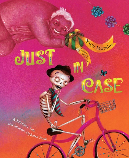 Just In Case (A Trickster Tale and Spanish Alphabet Book) - 9781250188496 by Yuyi Morales, Yuyi Morales, 9781250188496