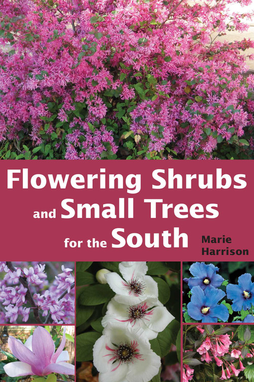 Flowering Shrubs and Small Trees for the South by Marie Harrison, 9781561644391