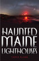 Haunted Maine Lighthouses by Taryn Plumb, 9781608939695