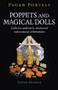 Pagan Portals - Poppets and Magical Dolls (Dolls for Spellwork, Witchcraft and Seasonal Celebrations) by Lucya Starza, 9781785357213