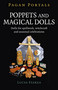 Pagan Portals - Poppets and Magical Dolls (Dolls for Spellwork, Witchcraft and Seasonal Celebrations) by Lucya Starza, 9781785357213