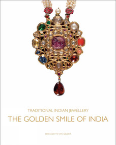 Traditional Indian Jewellery (The Golden Smile of India) by Bernadette van Gelder, 9781851498833