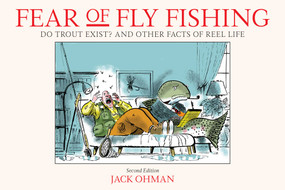 Fear of Fly Fishing (Do Trout Exist? And Other Facts of Reel Life) by Jack Ohman, 9780811737630