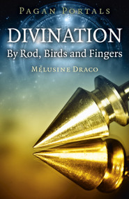 Pagan Portals - Divination (By Rod, Birds and Fingers) by Melusine Draco, 9781785358586