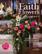 Faith Flowers (Celebrate With a Glorious Array of Flowers) by Laura Larocci, 9789058565884
