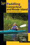 Paddling Connecticut and Rhode Island by Jim Cole, 9780762739615