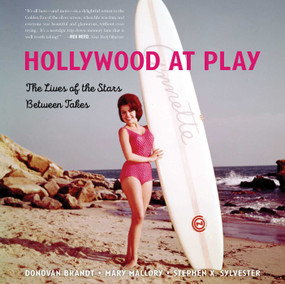 Hollywood at Play (The Lives of the Stars Between Takes) - 9781493030750 by Stephen  X. Sylvester, Mary Mallory, Donovan Brandt, 9781493030750