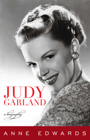 Judy Garland (A Biography) by Anne Edwards, 9781589797871