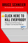 Click Here to Kill Everybody (Security and Survival in a Hyper-connected World) by Bruce Schneier, 9780393608885