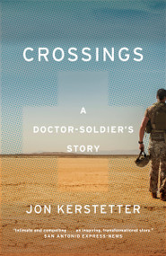 Crossings (A Doctor-Soldier's Story) - 9781101904398 by Jon Kerstetter, 9781101904398