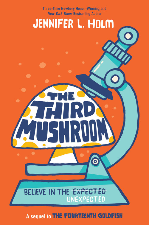 The Third Mushroom by Jennifer L. Holm, 9781524719807