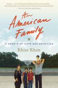 An American Family (A Memoir of Hope and Sacrifice) - 9780399592515 by Khizr Khan, 9780399592515