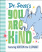 Dr. Seuss's You Are Kind (Featuring Horton the Elephant) by Dr. Seuss, 9780525582151