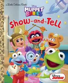 Show-and-Tell (Disney Muppet Babies) by RH Disney, The Disney Storybook Art Team, 9780736439664